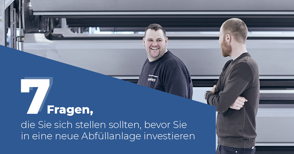 7 Fragen, die Sie sich stellen sollten, bevor Sie in eine neue Abfüllanlage investieren
